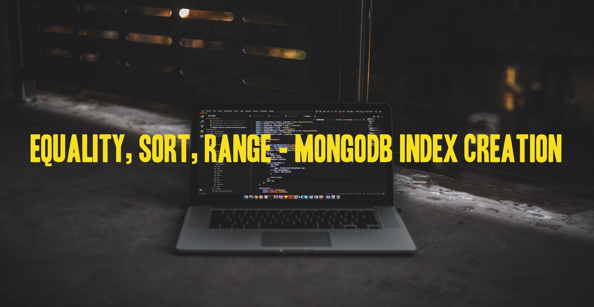 Cover Image for Equality, Sort, Range - MongoDB index creation
